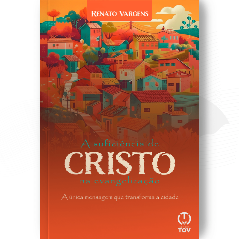 A Suficiência de Cristo na Evangelização de Renato Vargens