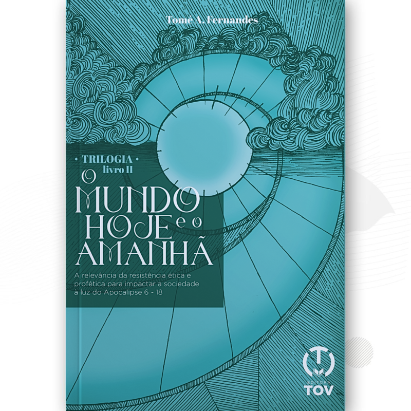 O Mundo Hoje e o Amanhã – TRILOGIA II de Tomé A. Fernandes