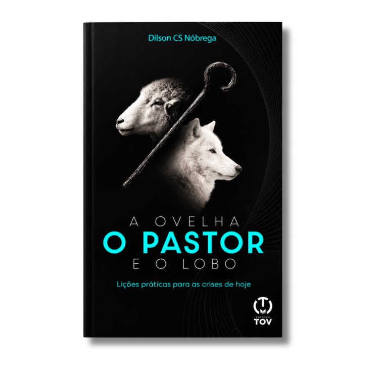 A Ovelha o Pastor e o Lobo - Dilson CS Nóbrega
