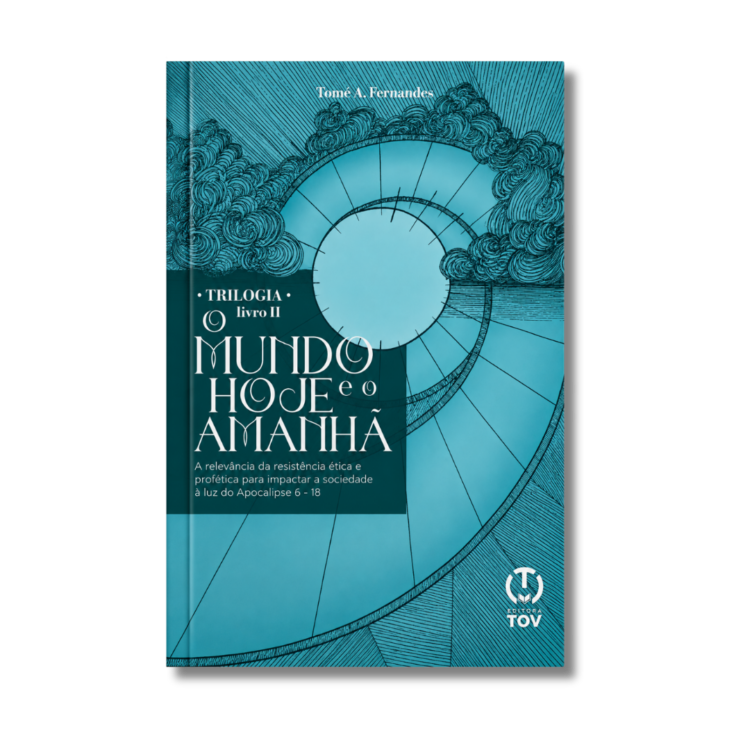 O Mundo Hoje e o Amanhã – TRILOGIA II de Tomé A. Fernandes